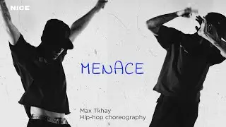 Max Tkhay | Hip-hop choreography | Menace