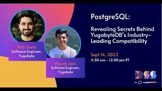 DSS 2022 | PostgreSQL: Revealing Secrets Behind YugabyteDB's Industry-Leading Compatibility