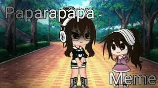 Paparapapa •Meme•Gc