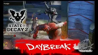 STATE OF DECAY 2 - DAYBREAK GAMEPLAY - PC HD [1080p]