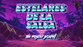 Estelares De la Salsa Edit 2024 TMS-Music TheMasterSound