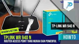 TP-LINK WR940N Review dan Setting Jaringan Sederhana | Setting Access Point | Router Murah dan Bagus