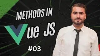 #03 Methods in Vuejs, Vuejs Full Course