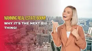 Why Everyone is Talking About Nanning’s Real Estate Market!