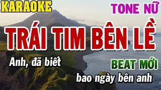 Karaoke Trái Tim Bên Lề Tone Nữ | Beat Mới | 84
