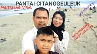 PANTAI LAGI VIRAL DI GARUT SELATAN, PANTAI CITANGGEULEUK KARANGWANGI GARUT