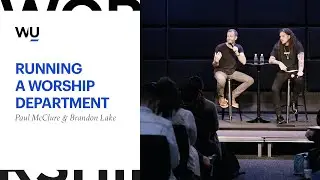 Paul McClure and Brandon Lake - Running A Worship Department | Speaking Moment