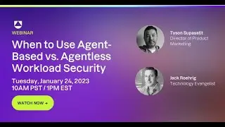 Agent Based vs Agentless Workload Security | Uptycs Live