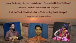 P. Vikram - Naada Inbam - Kshetra Sankirthana Vaibhavam - Madurai, Rameswaram and Thanjavur.