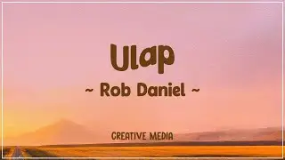 Ulap - Rob Daniel (Lyrics)