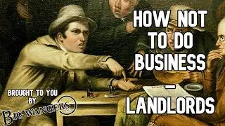 How Not To Do Business Part 11 (Landlords)