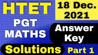 🔴 ANSWER KEY & SOLUTION OF HTET PGT MATHS 18 DEC. 2021 | HTET PGT MATHS SOLVED PAPER 18 DEC. 2021