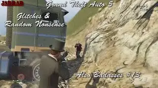 GTA 5 Glitches & Random Nonsense #13
