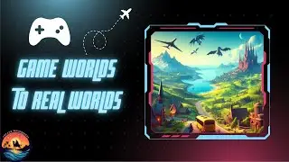 Game Worlds to Real Worlds | Destinations from Video Games