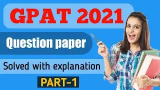 GPAT 2023 Question Paper and Answers with explanation | GPAT previous years question paper