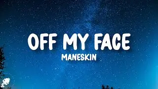 Måneskin - OFF MY FACE (Lyrics)