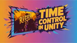 Master Time Manipulation in Unity | RECUR-Style Forward & Backward Time System