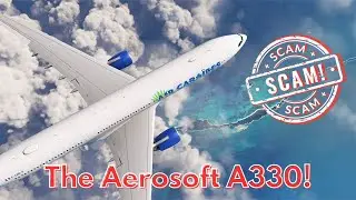 Aerosoft A330 | Disastrous Launch! What Went Wrong?