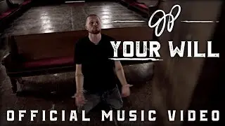 JP got SAVED - Your Will (OFFICIAL Music Video)