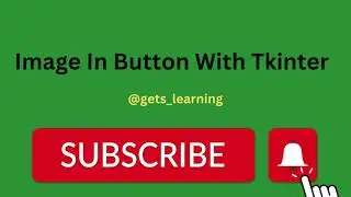 Lecture # 7 Image In Button With Tkinter