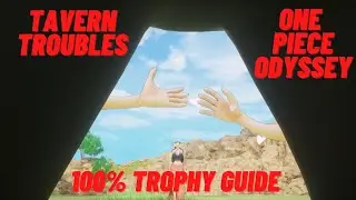 Tavern Troubles - One Piece Odyssey 100% Trophy Guide