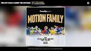 Philthy Rich & Benny the Butcher - Out The Game (Official Audio) (feat. Toohda Band$)