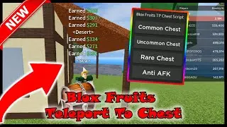 *Blox Fruits Teleport To Chest Script* | Anti AFK, And Teleport To Chest (Common, Uncommon, Rare)
