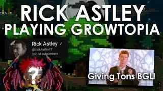 Rick Astley Playing Growtopia! | Growtopia