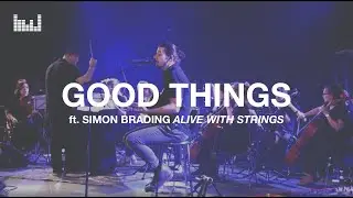 Good Things (ft. Simon Brading) // Alive With Strings