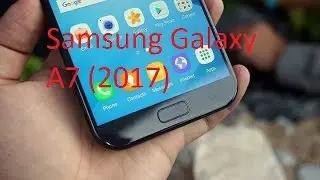 Впечатление о Samsung Galaxy A7(2017)