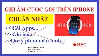 Ghi âm cuộc gọi trên iPhone chuẩn nhất (Thông tin mới nhất)