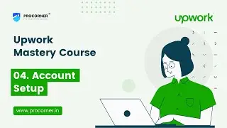 Upwork Account Setup | Upwork Par Account Setup Kijiye | In Hindi | Procorner
