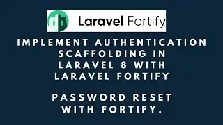 Let's Implement Authentication Scaffolding In Laravel 8 With Fortify | Reset Password Functionality