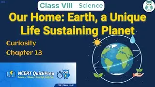 Our Home: Earth, a Unique Life Sustaining Planet | Class 8 Science Chapter 13 | CBSE NCERT