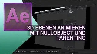3D Ebenen mit Null-Objekt animieren. After Effects (1080p)