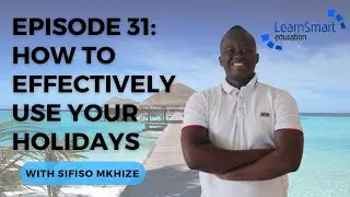 Episode 31: How Do You Effectively Use Your HOLIDAYS as a Student???