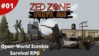 Open-World Post Apocalyptic Monster Survival RPG - Zed Zone - #01 - Gameplay