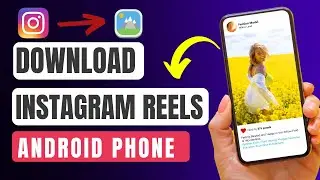 How To Download Videos From Instagram On Android | Instagram Reels Download