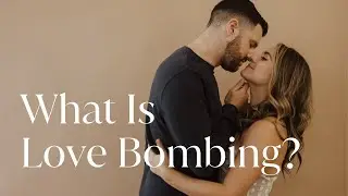 What Is Love Bombing?
