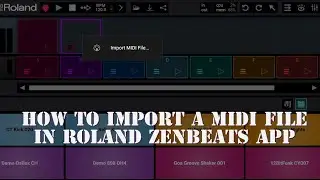How to import a midi file in Roland Zenbeats | Roland Zenbeats