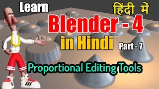 Learn Blender 4 .0 in Hindi - Blender Proportional Editing Tools - [part-7]