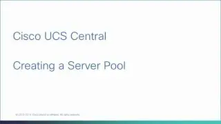 Cisco UCS Central - Creating a Server Pool
