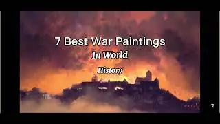 7 Best War Paintings (World history). #art #history #worldhistory #viral