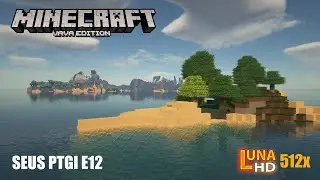 SEUS PTGI E12 + Luna HD 512x high resolution resource pack for Minecraft Java 1.17.1