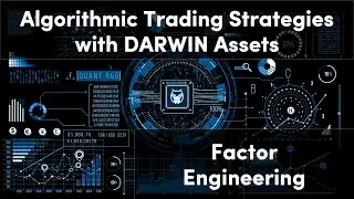 1.5) Factor Engineering | Algorithmic Trading Strategies with DARWIN Assets