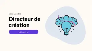GUIDE CARRIÈRE : DIRECTEUR DE CRÉATION !