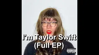 eujune - I'm Taylor Swift (Full EP)