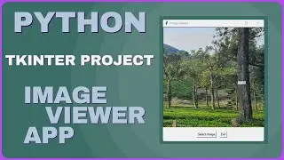 Image Viewer App using Python - Beginners Python project using Tkinter.