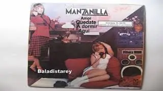 Amor quedate a dormir aqui Manzanilla