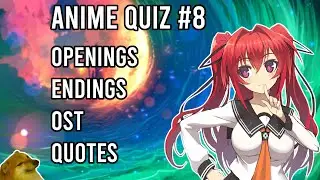 Anime Quiz #8 - Openings, Endings, OST and Quotes